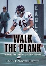 Walk the Plank: Winning the Game of Life on 4th Down 