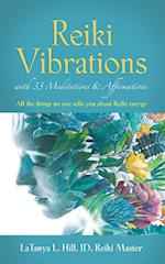 Reiki Vibrations with 33 Guided Meditations and Affirmations 