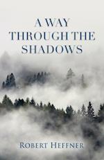 A Way Through the Shadows 