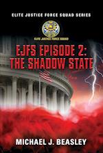 EJFS Episode 2: The Shadow State 