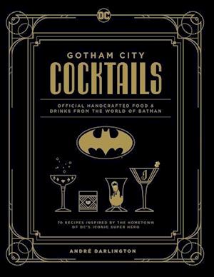 DC Comics: Batman: The Official Gotham City Cocktail Book
