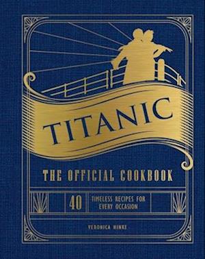 Titanic: The Official Cookbook