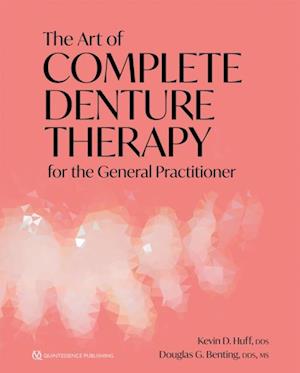 Art of Complete Denture Therapy for the General Practitioner