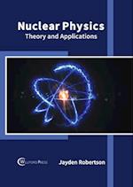 Nuclear Physics: Theory and Applications 
