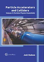 Particle Accelerators and Colliders