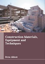 Construction Materials, Equipment and Techniques