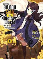 Saving 80,000 Gold In Another World For My Retirement 1 (light Novel)