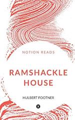 RAMSHACKLE HOUSE 