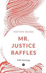 MR. JUSTICE RAFFLES 