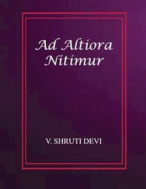 Ad Altiora Nitimur