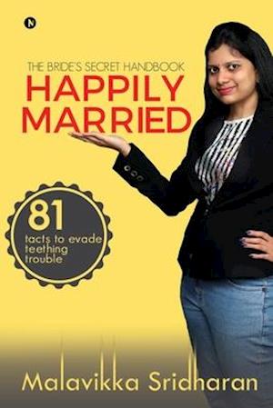 Happily Married: The Bride's Secret Handbook