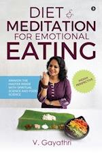 Diet & Meditation for Emotional Eating: Awaken the Master Inside with Spiritual Science and Food Science 