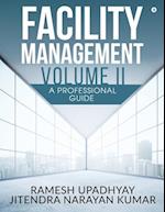 Facility Management Volume II: A Professional Guide 