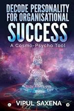 Decode Personality for Organisational Success - A Cosmo-Psycho Tool 