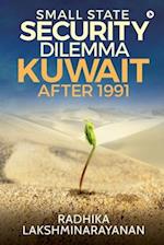 Small State Security Dilemma: Kuwait after 1991 