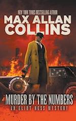 Murder By The Numbers: An Eliot Ness Mystery 