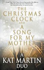 The Christmas Clock/A Song For My Mother: A Kat Martin Duo 