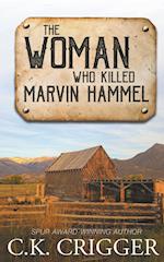 The Woman Who Killed Marvin Hammel 