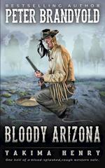 Bloody Arizona: A Western Fiction Classic 