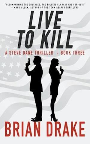 Live to Kill: A Steve Dane Thriller