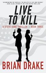 Live to Kill: A Steve Dane Thriller 