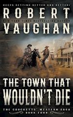 The Town That Wouldn't Die: A Classic Western 