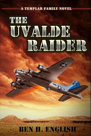 The Uvalde Raider: A Templar Family Novel: Book One