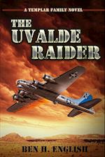 The Uvalde Raider: A Templar Family Novel: Book One 