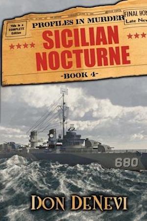 Sicilian Nocturne: Profiles in Murder: Book 4: WITH BANDIT SALVATORE GIULIANO AND HIS PARTISANS FIGHTING THE NAZIS