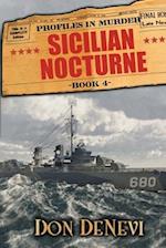 Sicilian Nocturne: Profiles in Murder: Book 4: WITH BANDIT SALVATORE GIULIANO AND HIS PARTISANS FIGHTING THE NAZIS 