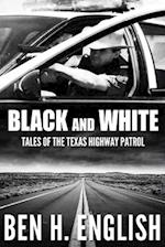 Black and White: Tales of the Texas Highway Patrol 