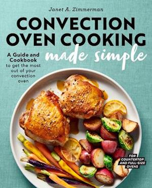 Convection Oven Cooking Made Simple