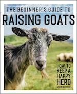 The Beginner's Guide to Raising Goats