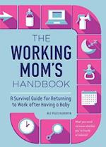 The Working Mom's Handbook