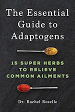 The Essential Guide to Adaptogens