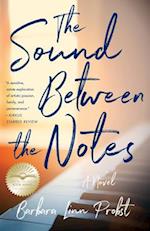 The Sound Between The Notes : A Novel 