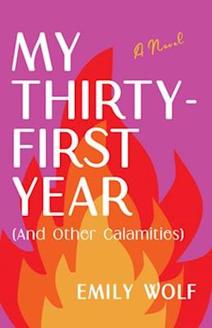 My Thirty-First Year (and Other Calamities)