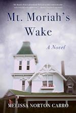 Mt. Moriah's Wake : A Novel 