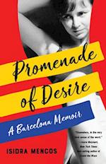 Promenade of Desire : A Barcelona Memoir 