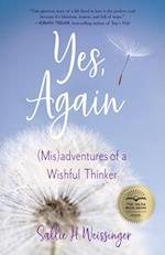 Yes, Again : (Mis)adventures of a Wishful Thinker 