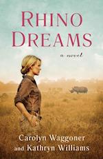 Rhino Dreams : A Novel 