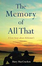The Memory of All That: A Love Story about Alzheimer's 