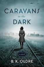 Caravans in the Dark : A Novel 