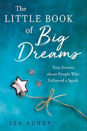 The Little Book of Big Dreams