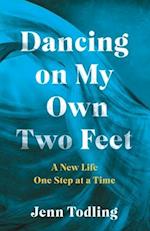 Dancing on My Own Two Feet