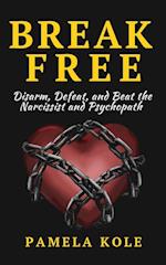 Break Free From The Narcissist and Psychopath