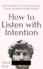 How to Listen with Intention