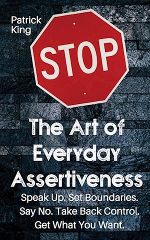 The Art of Everyday Assertiveness