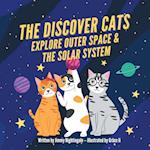 The Discover Cats Explore Outer Space & and Solar System