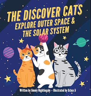 The Discover Cats Explore Outer Space & and Solar System